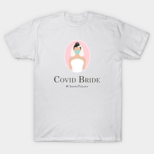 Covid Bride I Quarantine Covid 19 T-Shirt by Inspire Creativity